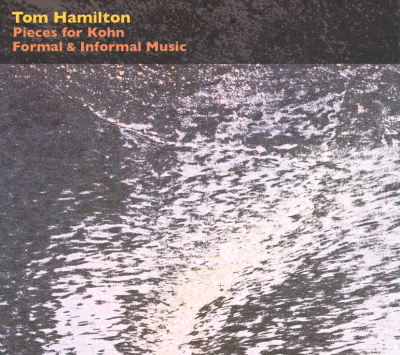 KVIST006 - Tom Hamilton - Pieces for Kohn/Formal & Informal Music